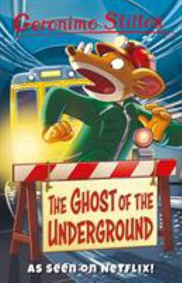 The Ghost Of The Underground (Geronimo Stilton:... 1782265295 Book Cover