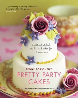 Peggy Porschen's Pretty Party Cakes: Sweet and ... 1844003078 Book Cover