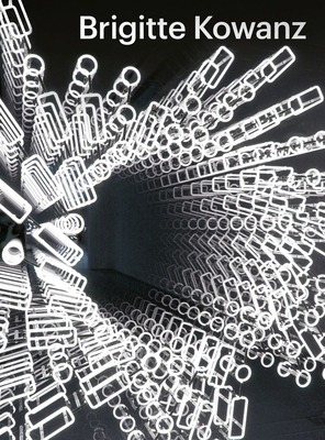 Brigitte Kowanz: Light Is What We See 3777446564 Book Cover