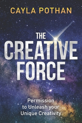 The Creative Force: Permission to Unleash your ... B0D7MF293D Book Cover