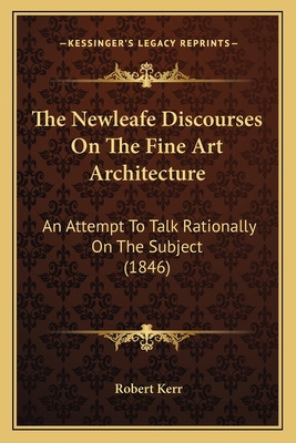 The Newleafe Discourses On The Fine Art Archite... 1166301702 Book Cover