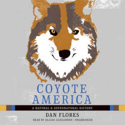 Coyote America Lib/E: A Natural and Supernatura... 1504795911 Book Cover