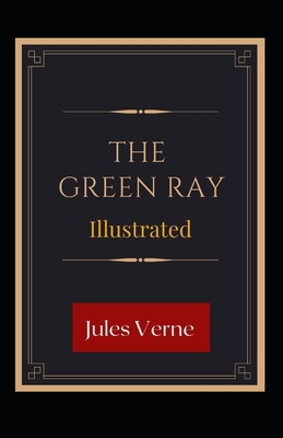 The Green Ray Illustrated B093RZGMJP Book Cover