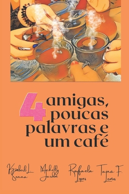 4 amigas, poucas palavras e um café [Portuguese] 6500676513 Book Cover