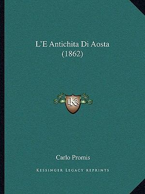 L'E Antichita Di Aosta (1862) [Italian] 1167553225 Book Cover