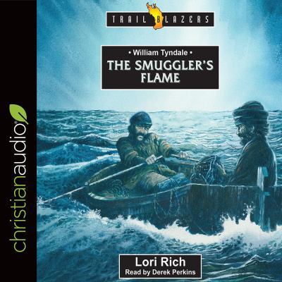 William Tyndale: The Smuggler's Flame 1545908745 Book Cover