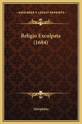 Religio Exculpata (1684) [Latin] 1169346677 Book Cover