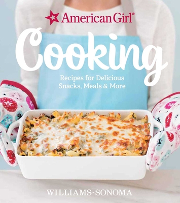 American Girl Cooking: Recipes for Delicious Sn... 1681881012 Book Cover