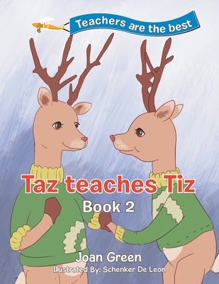 Teachers Are the Best: Book 2 Taz Teaches Tiz 1543423108 Book Cover