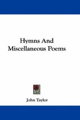 Hymns And Miscellaneous Poems 0548368244 Book Cover