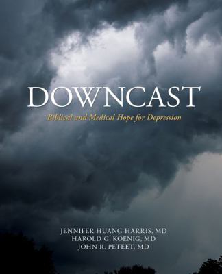 Downcast: Biblical and Medical Hope for Depression 1734496827 Book Cover