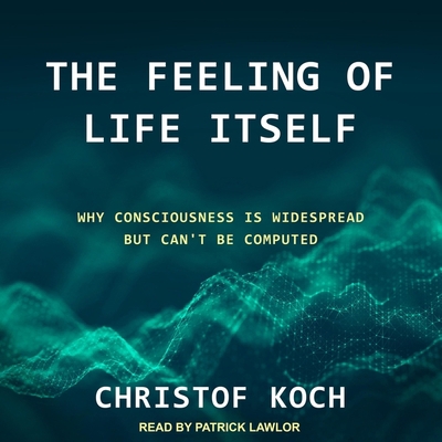 The Feeling of Life Itself: Why Consciousness I... B08ZDFPH5K Book Cover