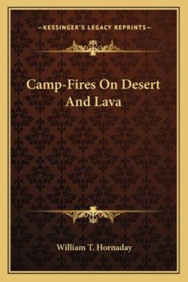 Camp-Fires On Desert And Lava 1163289868 Book Cover