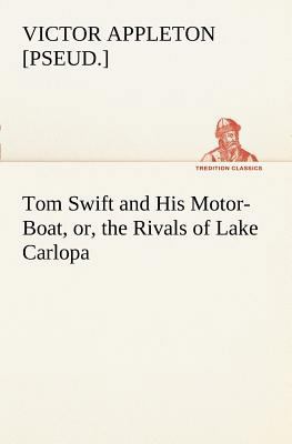 Tom Swift and His Motor-Boat, or, the Rivals of... 3849168700 Book Cover