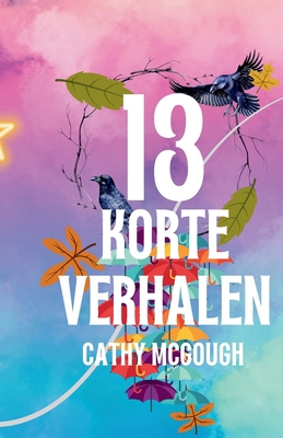 13 Korte Verhalen Dutch Edition [Dutch] 1998651231 Book Cover