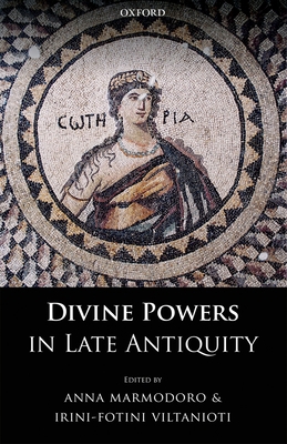 Divine Powers in Late Antiquity 019876720X Book Cover