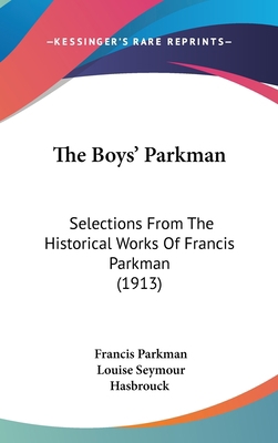 The Boys' Parkman: Selections From The Historic... 1120799163 Book Cover