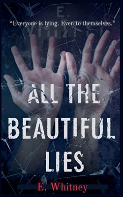 All the Beautiful Lies B0G22XFSQ2 Book Cover