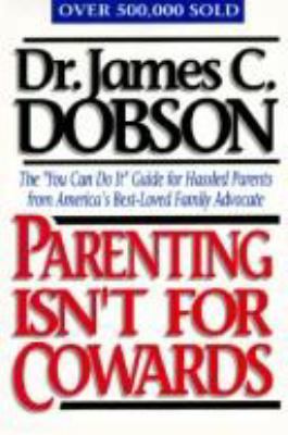 Parenting Isn't for Cowards 0849933420 Book Cover