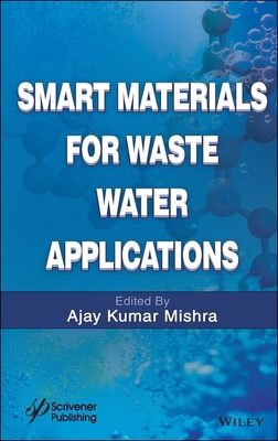 Smart Materials for Waste Water Applications 111904118X Book Cover