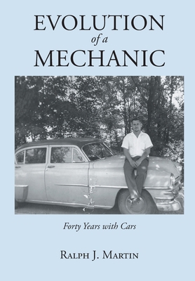 Evolution of a Mechanic: Forty Years with Cars 1648013929 Book Cover