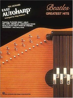 Beatles Greatest Hits-Easy Autoharp 0881886092 Book Cover
