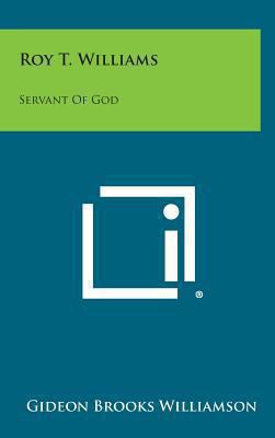 Roy T. Williams: Servant of God 1258910616 Book Cover