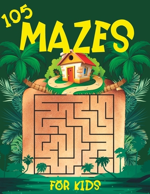 105 Mazes for Kids: Kids Puzzle Book Mazes B0C9SP2L5K Book Cover