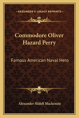 Commodore Oliver Hazard Perry: Famous American ... 1163118877 Book Cover
