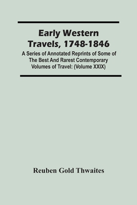 Early Western Travels, 1748-1846: A Series Of A... 9354449042 Book Cover