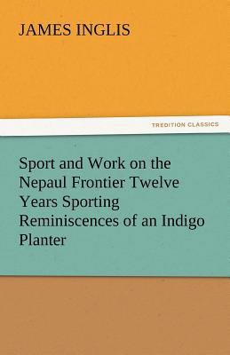 Sport and Work on the Nepaul Frontier Twelve Ye... 3842447795 Book Cover