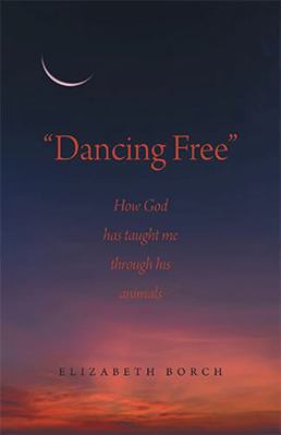 "Dancing Free": How God has taught me through h... B0G2RGDVHL Book Cover