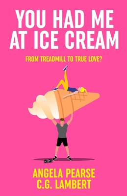 You Had Me at Ice Cream: A deliciously funny, f... 191453140X Book Cover