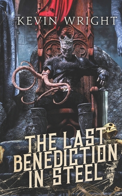 The Last Benediction in Steel: Book II. The Ser... B088SZS5KY Book Cover