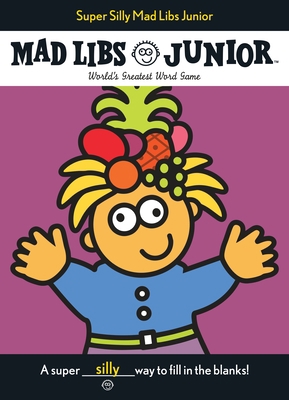 Super Silly Mad Libs Junior 0843107588 Book Cover