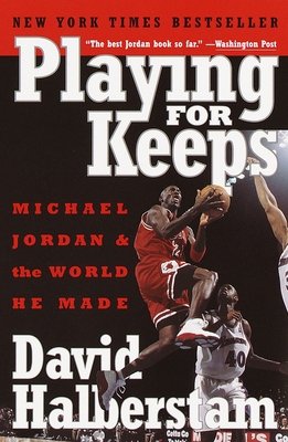 Playing for Keeps: Michael Jordan and the World... 0767904443 Book Cover