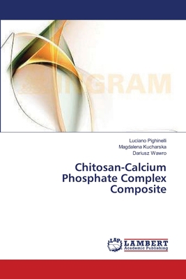 Chitosan-Calcium Phosphate Complex Composite 3659383171 Book Cover