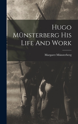 Hugo Münsterberg His Life And Work 1017953201 Book Cover