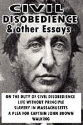 Civil Disobedience and Other Essays 1607961032 Book Cover