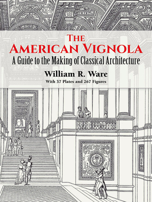 The American Vignola: A Guide to the Making of ... 0486283100 Book Cover