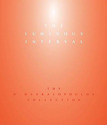 The Luminous Interval: The D. Daskalopoulos Col... 0892074124 Book Cover