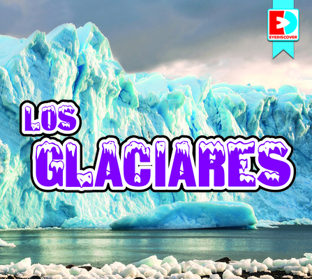 Los Glaciares (Glaciers) [Spanish] 1791143857 Book Cover