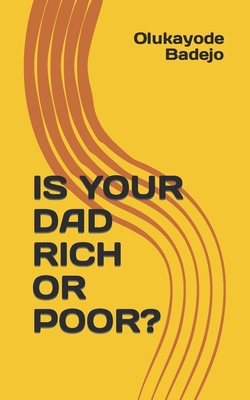 Is Your Dad Rich or Poor? B0CZ3YV43L Book Cover