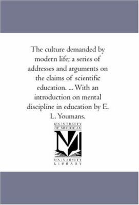 The Culture Demanded by Modern Life; A Series o... 1425554903 Book Cover