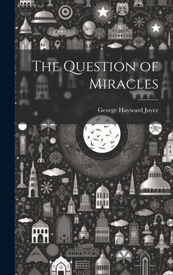 The Question of Miracles 1020644362 Book Cover