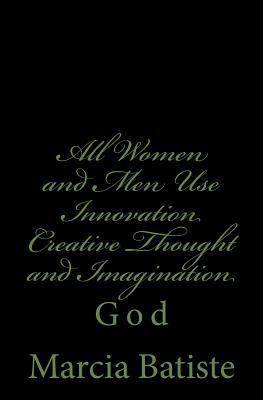 All Women and Men Use Innovation Creative Thoug... 1496162676 Book Cover