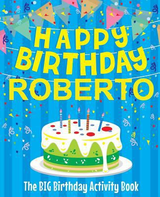 Happy Birthday Roberto - The Big Birthday Activ... 1720622205 Book Cover