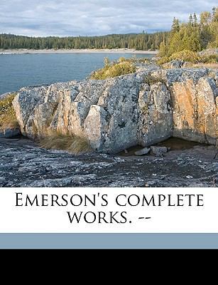 Emerson's Complete Works. -- Volume 6 1174852844 Book Cover