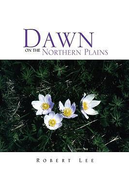 Dawn on the Northern Plains 1441587934 Book Cover