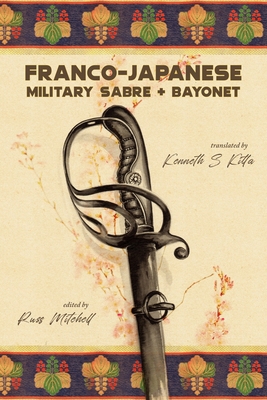 Franco-Japanese Military Sabre and Bayonet B09MJJC7KZ Book Cover